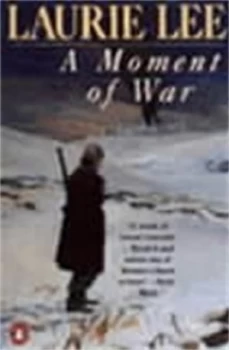 Image of A Moment of War by Laurie Lee Paperback