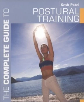 Image of The Complete Guide to Postural Training by Kesh Patel Paperback