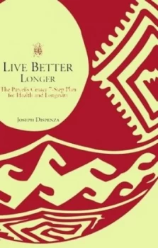 Image of Live Better Longer by Joseph Dispenza Paperback