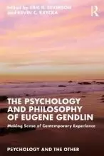 Image of The Psychology and Philosophy of Eugene Gendlin by Eric R. Severson