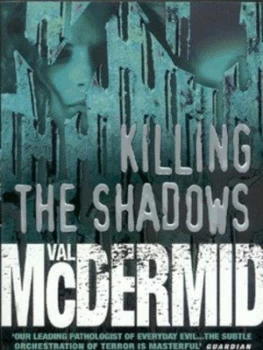 Image of Killing the Shadows by Val Mcdermid Paperback