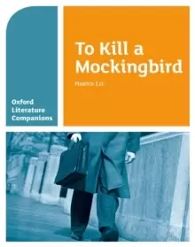 Image of Oxford Literature Companions: To Kill a Mockingbird : With all you need to know for your 2022 assessments