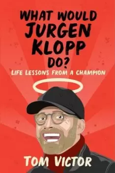 Image of What would Jurgen Klopp do? - Tom Victor - Paperback - Used