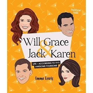 Image of Will & Grace & Jack & Karen Life - according to TV's awesome foursome Hardback 2018