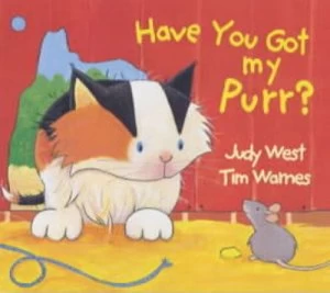 Image of Have You Got My Purr by Judy West and Tim Warnes Paperback