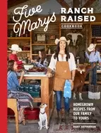 Image of five marys ranch raised cookbook homegrown recipes from our family to yours