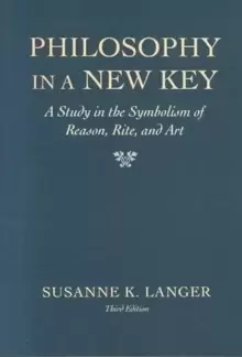 Image of Philosophy in a New Key : A Study in the Symbolism of Reason, Rite, and Art, Third Edition