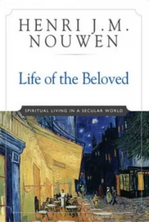 Image of Life of the Beloved by Henri J. M. Nouwen