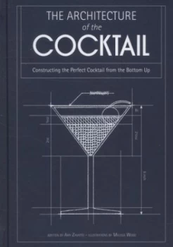 Image of The Architecture of the Cocktail by Amy Zavatto Hardback