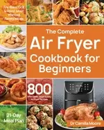 Image of complete air fryer cookbook for beginners 800 affordable quick and easy air