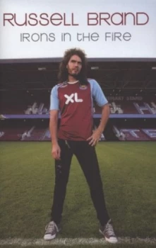 Image of Irons in the Fire by Russell Brand Hardback