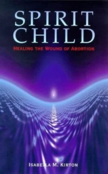 Image of Spirit Child by Isabella M Kirton Book