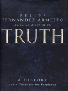 Image of Truth by Felipe Fernndez-Armesto Hardback