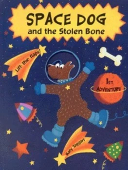 Image of Space Dog and the Stolen Bone by Katy Taggart Hardback