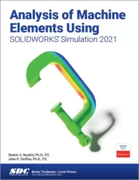 Image of Analysis of Machine Elements Using SOLIDWORKS Simulation 2021