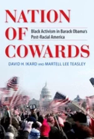 Image of nation of cowards Black activism in barack obamas post racial america