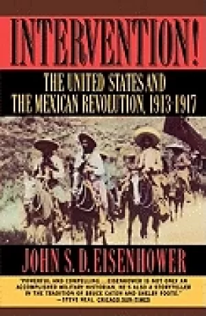 Image of intervention the united states and the mexican revolution 1913 1917