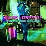 image of Various Artists - Jukebox in Crampsville (60 Way-Out Tunes at a Dime Apiece) (Music CD)