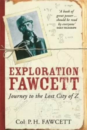 Image of Exploration Fawcett by Percy Harrison Fawcett