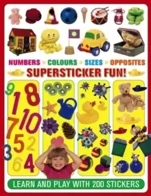 Image of Numbers. Colours. Sizes. Opposites Supersticker Fun! : Learn and Play with 200 Stickers