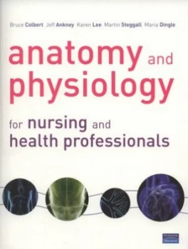 Image of Anatomy and Physiology for Nursing and Health Professionals by Bruce Colbert Paperback