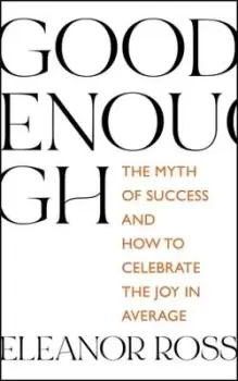 Image of Good enough by Eleanor Ross