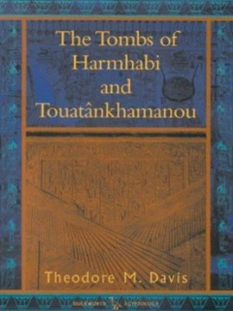 Image of The Tombs of Harmhabi and Touatnkhamanou by Theodore M Davis and G Maspero and George Daressy and Lancelot Crane Paperback