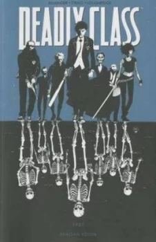 Image of Deadly Class. Volume 1 Reagan Youth by Rick Remender Paperback