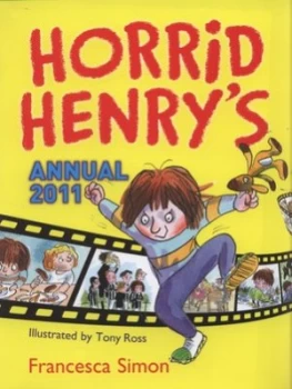 Image of Horrid Henry Annual 2011 by Francesca Simon Hardback
