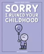 Image of sorry i ruined your childhood berkeley mews comics