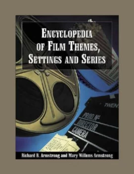 Image of Encyclopedia of Film Themes Settings and Series by Richard B Armstrong and Mary Willems Armstrong and Richard B Armstrong Book