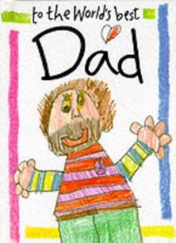 Image of To the Worlds Best Dad by Helen Exley Book