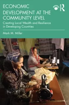 Image of Economic Development at the Community LevelCreating Local Wealth and Resilience in Developing Countries