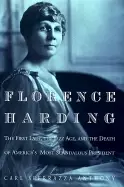 Image of florence harding the first lady the jazz age and the death of americas most