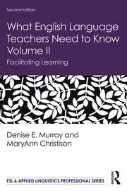Image of What English Language Teachers Need to Know Volume II Facilitating Learning