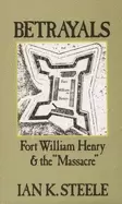 Image of betrayals fort william henry and the massacre