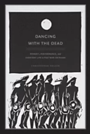 Image of dancing with the dead memory performance and everyday life in postwar okina