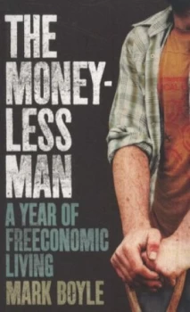 Image of The Money-Less Man by Mark Boyle Paperback