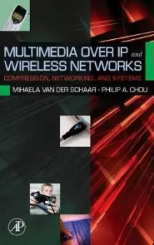 Image of Multimedia over IP and Wireless Networks by Mihaela van der Schaar