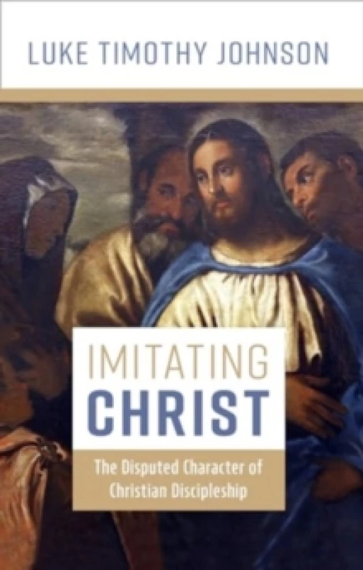 Image of Imitating Christ. Hardback. By Luke Timothy Johnson Books