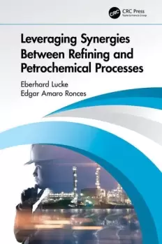Image of Leveraging Synergies Between Refining and Petrochemical Processes