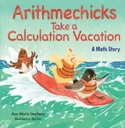 Image of arithmechicks take a calculation vacation a math story