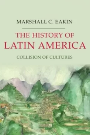Image of The history of Latin America by Marshall C. Eakin
