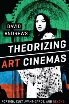 Image of Theorizing art cinemas - David Andrews - Paperback - Used