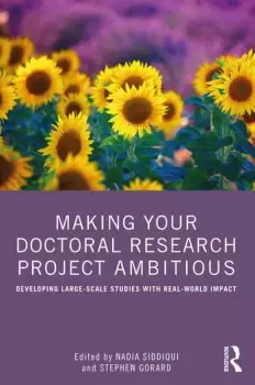 Image of Making Your Doctoral Research Project AmbitiousDeveloping Large-Scale Studies with Real-World Impact