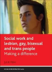 Image of Social Work and Lesbian, Gay, Bisexual and Trans People : Making a Difference