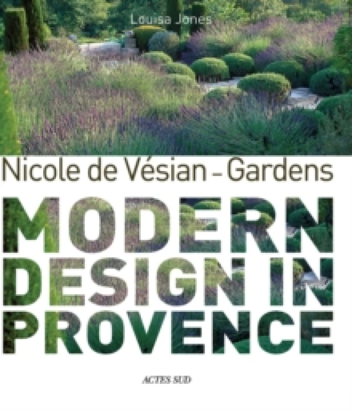 Image of Nicole de Vesian - Gardens : Modern Design in Provence Hardback