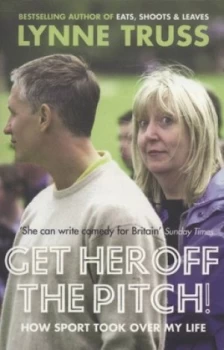 Image of Get Her off the Pitch by Lynne Truss Paperback