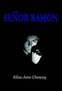 Image of Senor Ramon by Eliza Jane Clancey Paperback