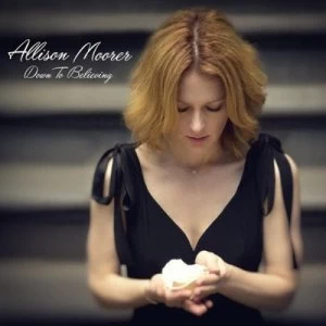 image of Down to Believing by Allison Moorer CD Album